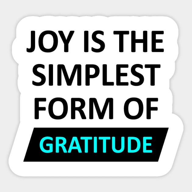 Joy is the simplest form of gratitude Sticker by soubamagic